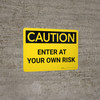 Caution: Enter At Your Own Risk Landscape - Wall Sign Caution: Enter At Your Own Risk Landscape - Wall Sign