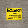 Caution: Food Prep Area Cooked Food Only Landscape - Wall Sign Caution: Food Prep Area Cooked Food Only Landscape - Wall Sign