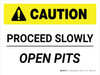 Caution: Proceed Slowly - Open Pits Landscape - Wall Sign