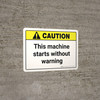 Caution: This Machine Starts Without Warning White Landscape - Wall Sign Caution: This Machine Starts Without Warning White Landscape - Wall Sign