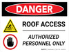 Danger: Roof Access Authorized Personnel Only with Icons Landscape - Wall Sign Danger: Roof Access Authorized Personnel Only with Icons Landscape - Wall Sign
