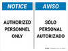 Notice: Admittance Authorized Personnel Bilingual Spanish Landscape - Wall Sign Notice: Admittance Authorized Personnel Bilingual Spanish Landscape - Wall Sign