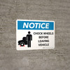 Notice: Chock Wheels Before Leaving Vehicle with IconLandscape - Wall Sign Notice: Chock Wheels Before Leaving Vehicle with IconLandscape - Wall Sign