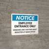 Notice: Employee Entrace Only - Vendors and Visitors Must Register at Main Office Landscape - Wall Sign Notice: Employee Entrace Only - Vendors and Visitors Must Register at Main Office Landscape - Wall Sign