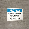 Notice: Empty Oxygen Cylinders Do Not Use Landscape - Wall Sign Notice: Empty Oxygen Cylinders Do Not Use Landscape - Wall Sign