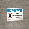 Notice: GMP Quarantine Area - No Authorized Personnel Only with Icon Landscape - Wall Sign Notice: GMP Quarantine Area - No Authorized Personnel Only with Icon Landscape - Wall Sign