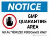 Notice: GMP Quarantine Area - No Authorized Personnel Only with Icon Landscape - Wall Sign Notice: GMP Quarantine Area - No Authorized Personnel Only with Icon Landscape - Wall Sign