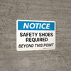 Notice: Safety Shoes Required Beyond This Point Landscape - Wall Sign Notice: Safety Shoes Required Beyond This Point Landscape - Wall Sign