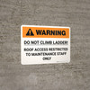 Warning: Do Not Climb Ladder! Roof Access Restricted Landscape - Wall Sign Warning: Do Not Climb Ladder! Roof Access Restricted Landscape - Wall Sign