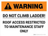 Warning: Do Not Climb Ladder! Roof Access Restricted Landscape - Wall Sign Warning: Do Not Climb Ladder! Roof Access Restricted Landscape - Wall Sign