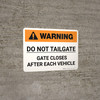 Warning: Do Not Tailgate Gate Closes After Each Vehicle Landscape - Wall Sign