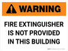 Warning: Fire Extinguisher is Not Provided in This Building Landscape - Wall Sign