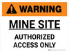 Warning: Mine Site Authorized Access Only Landscape - Wall Sign