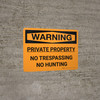 Warning: Private Property No Trespassing No Hunting Landscape - Wall Sign Warning: Private Property No Trespassing No Hunting Landscape - Wall Sign