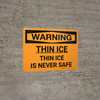 Warning: Thin Ice is Never Safe Landscape - Wall Sign Warning: Thin Ice is Never Safe Landscape - Wall Sign
