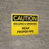 Caution: Welding & Grinding Wear Proper PPE Landscape - Wall Sign Caution: Welding & Grinding Wear Proper PPE Landscape - Wall Sign