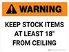 Warning: Keep Stock Items At Least 18" From Ceiling Landscape - Wall Sign Warning: Keep Stock Items At Least 18" From Ceiling Landscape - Wall Sign