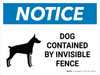 Notice: Dog Contained By Invisible Fence Landscape - Wall Sign Notice: Dog Contained By Invisible Fence Landscape - Wall Sign