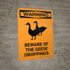 Warning: Beware Of The Geese Droppings Portrait - Wall Sign