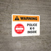 Warning: Do Not Enter Police K-9 Inside Landscape - Wall Sign Warning: Do Not Enter Police K-9 Inside Landscape - Wall Sign