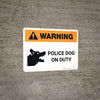 Warning: Police Dog On Duty Landscape - Wall Sign Warning: Police Dog On Duty Landscape - Wall Sign