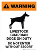 Warning: Livestock Guardian Dogs On Duty Do Not Enter Portrait - Wall Sign