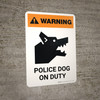 Warning: Police Dog On Duty Portrait - Wall Sign Warning: Police Dog On Duty Portrait - Wall Sign