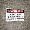 Danger: Hard Hat and Ear Plugs Required - Wall Sign Danger: Hard Hat and Ear Plugs Required - Wall Sign
