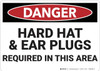 Danger: Hard Hat and Ear Plugs Required - Wall Sign Danger: Hard Hat and Ear Plugs Required - Wall Sign