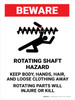 Beware: Rotating Shaft Hazard Keep Body Portrait - Wall Sign Beware: Rotating Shaft Hazard Keep Body Portrait - Wall Sign