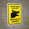 Never Mind The Dog Beware Of Owner Yellow Portrait - Wall Sign