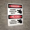 Danger: Guard Dogs On Duty Bilingual Spanish Portrait - Wall Sign
