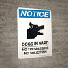 Notice: Dogs In Yard No Trespassing Portrait - Wall Sign Notice: Dogs In Yard No Trespassing Portrait - Wall Sign