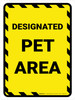 Designated Pet Area Yellow Hazard Portrait - Wall Sign Designated Pet Area Yellow Hazard Portrait - Wall Sign