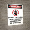 Danger: Do Not Enter Bin While Gain is Loaded - Wall Sign