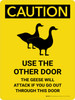 Caution: Use The Other Door - The Geese Will Attack Portrait - Wall Sign Caution: Use The Other Door - The Geese Will Attack Portrait - Wall Sign