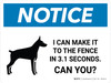 Notice: I Can Make It To The Fence in 3.1 Seconds. Can You? Landscape - Wall Sign Notice: I Can Make It To The Fence in 3.1 Seconds. Can You? Landscape - Wall Sign