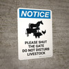 Notice: Please Shut The Gate - Do Not Disturb Livestock Portrait - Wall Sign