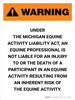 Warning: Michigan Equine Activity Sponsor Not Liable Portrait - Wall Sign Warning: Michigan Equine Activity Sponsor Not Liable Portrait - Wall Sign