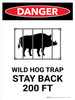 Danger: Wild Hog Trap Stay Back 200 Ft with Icon Portrait - Wall Sign