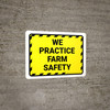 We Practice Farm Safety with Hazard Lines Landscape - Wall Sign