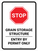 Stop: Grain Storage Structure - Entry By Permit Only Portrait - Wall Sign Stop: Grain Storage Structure - Entry By Permit Only Portrait - Wall Sign