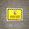 Organic Garden - Do Not Spray with Icon Landscape - Wall Sign