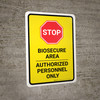 Stop: Biosecure Area - Authorized Personnel Only Portrait - Wall Sign