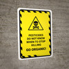 Pesticides Do Not Know When To Stop Killing Hazard Lines with Icon Portrait - Wall Sign