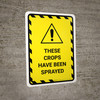 These Crops Have Been Sprayed Hazard Lines with Icon Portrait - Wall Sign