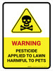 Warning - Pesticide Applied To Lawn Harmful to Pets with Hazard Icon Portrait - Wall Sign Warning - Pesticide Applied To Lawn Harmful to Pets with Hazard Icon Portrait - Wall Sign