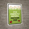 It Is Perfectly Natural - Pesticide Free Portrait - Wall Sign