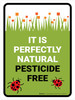 It Is Perfectly Natural - Pesticide Free Portrait - Wall Sign