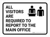 All Visitors Are Required To Report To Main Office Landscape with Icon - Wall Sign
